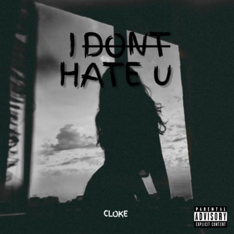 I Don't Hate U | Boomplay Music