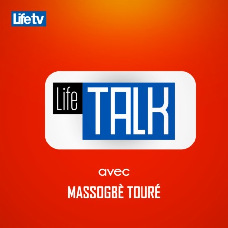 Life talk avec massogbè touré, pt. 11 | Boomplay Music