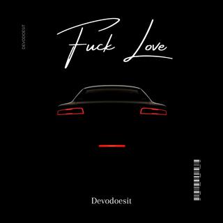 Fuck Love lyrics | Boomplay Music