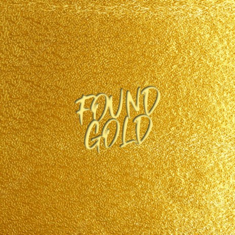 Found Gold ft. HunnaV