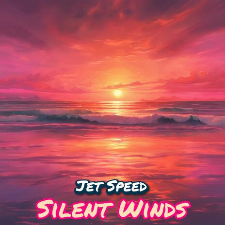 Jet Speed: Silent Winds (Game Soundtrack) | Boomplay Music