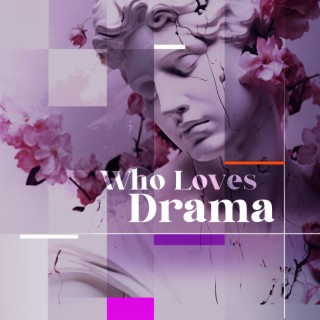 Who Loves Drama