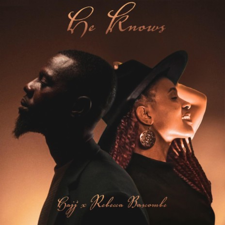 He Knows ft. Rebecca Bascombe | Boomplay Music
