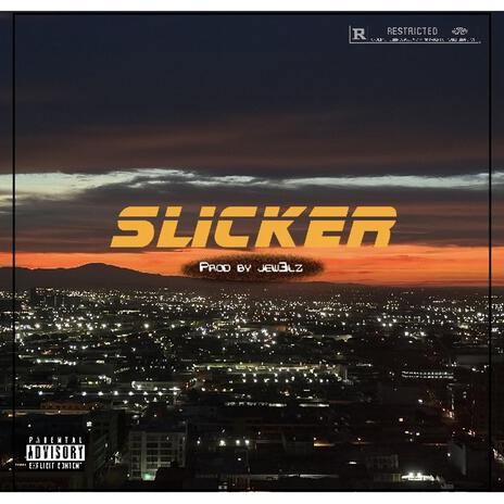 SLICKER | Boomplay Music