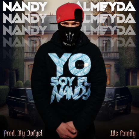 YO SOY EL NANDY ft. Nandy Almeyda | Boomplay Music