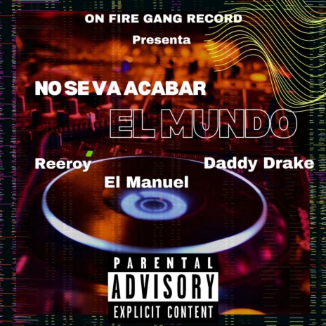 No se va acabar el mundo ft. El Manuel & Daddy Drake