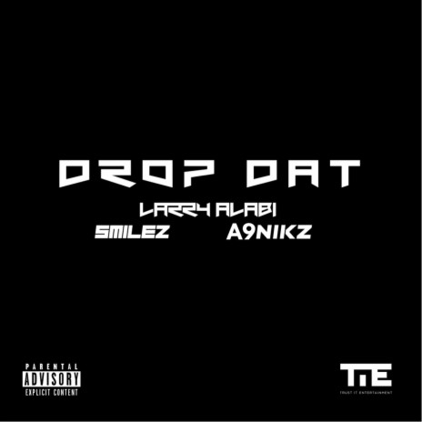 Drop Dat ft. Smilez & A9Nikz | Boomplay Music