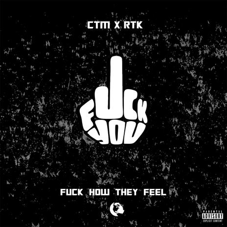 Fuck How They Feel ft. lil Geezie | Boomplay Music