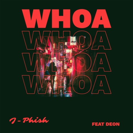 WHOA ft. DEON | Boomplay Music