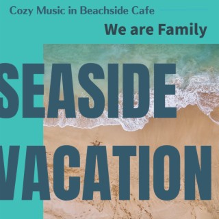 Cozy Music in Beachside Cafe - We are Family