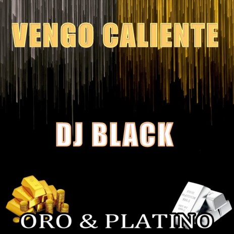 Oro & Platino Vengo Caliente | Boomplay Music