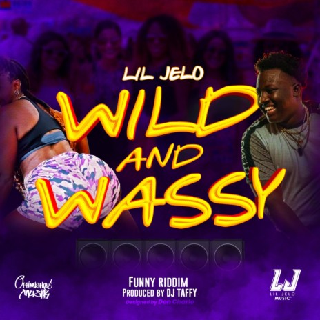 Wild And Wassy ft. Lil Jelo | Boomplay Music