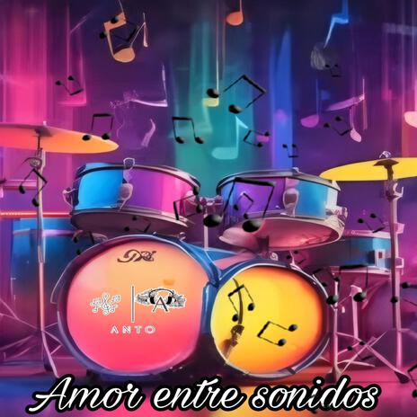 Amor entre sonidos | Boomplay Music