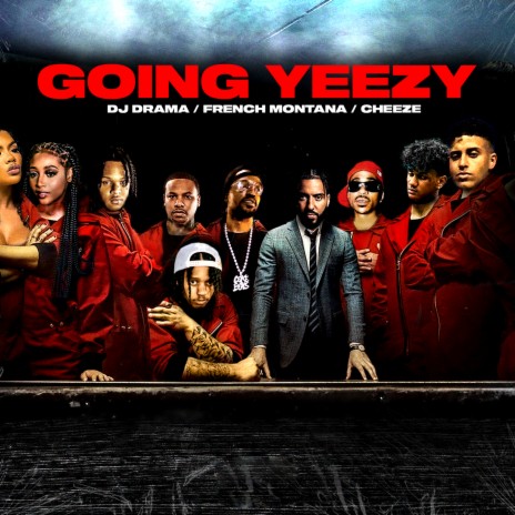 Going Yeezy ft. DJ Drama & Cheeze