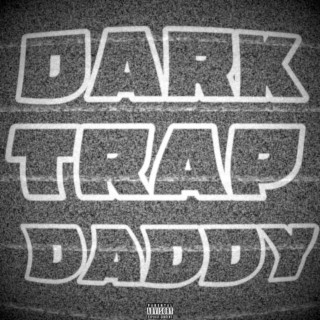 DARKTRAPDADDY