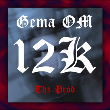 12K ft. Gema OM | Boomplay Music