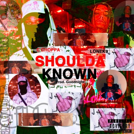 Shoulda Known ft. LoneK9 | Boomplay Music