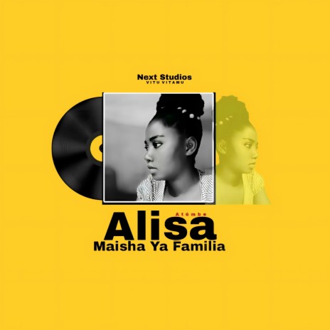 Maisha Ya Familia ft. Alisa Atumbe | Boomplay Music