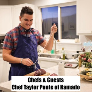 #24 - Chef Taylor Ponte of Kamado