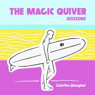 The Magic Quiver Sessions