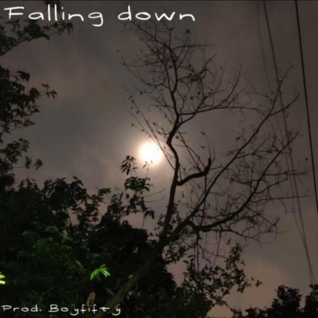 Falling down | Boomplay Music