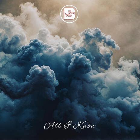 All I Know | Boomplay Music