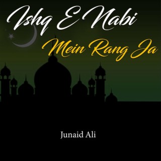 Ishq E Nabi Mein Rang Ja