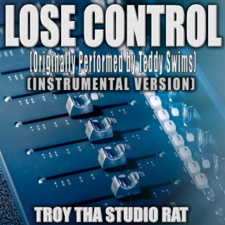 Lose Control (Originally Performed by Teddy Swims) (Instrumental Version)