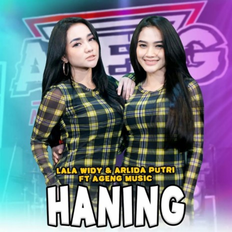 Haning ft. Arlida Putri & Ageng Music | Boomplay Music