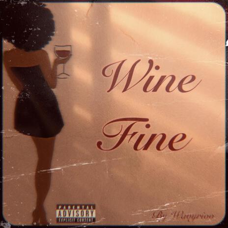 Wine Fine | Boomplay Music