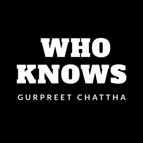 WHO KNOWS | Boomplay Music