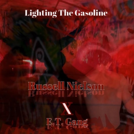 Lighting The Gasoline ft. E.T. Gang