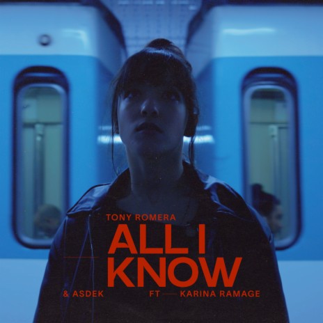 All I Know (Edit) ft. Asdek & Karina Ramage | Boomplay Music