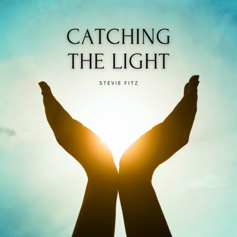 Catching the Light | Boomplay Music