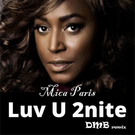 Luv U 2nite ft. Mica Paris | Boomplay Music