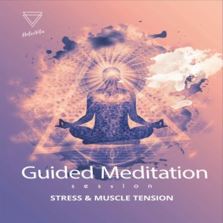 Guided Meditation for Muscle Tension and Stress