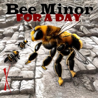 Kreepasaur Bee Minor For A Day