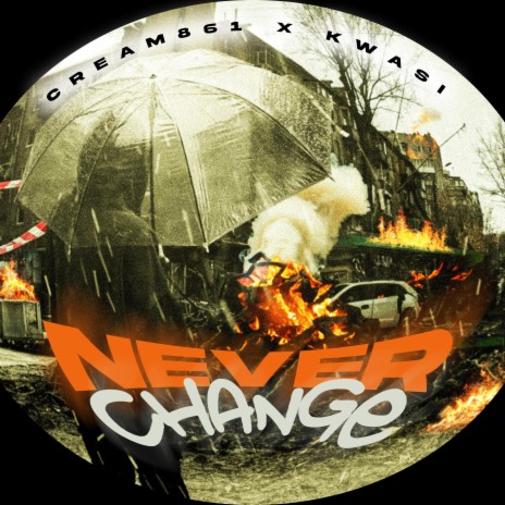 Never Change ft. Kwasi | Boomplay Music