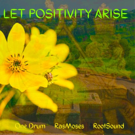 Let Positivity Arise ft. Root Sound & RasMoses | Boomplay Music