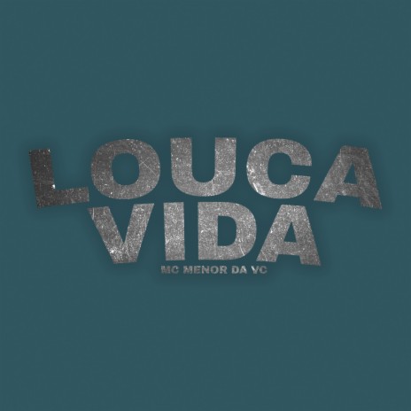 Louca Vida ft. Mc Menor da VC | Boomplay Music