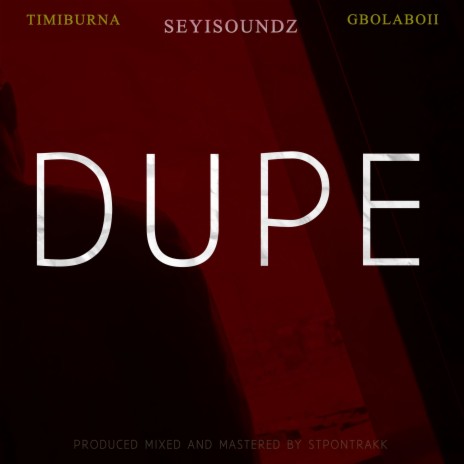 Dupe ft. Gbolaboii & Timi burna | Boomplay Music
