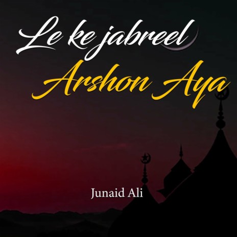 Le Ke Jabreel Arshon Aya | Boomplay Music