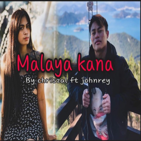 Malaya kana ft. JohnRey Muzik | Boomplay Music