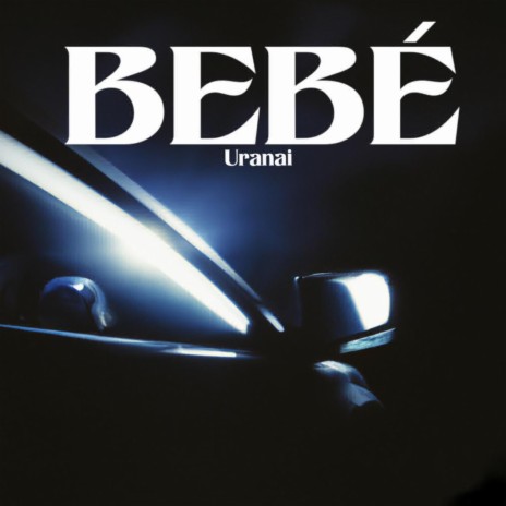BEBÉ | Boomplay Music