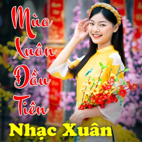 Mua Xuan Dau Tien | Boomplay Music