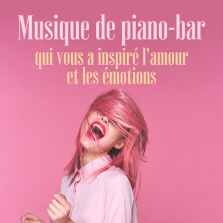 Musique de piano-bar qui vous a inspiré l'amour et les émotions