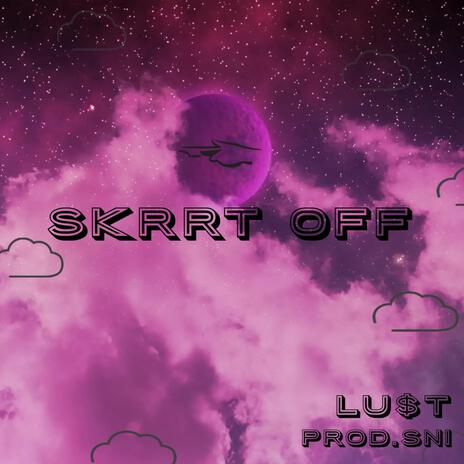 (LU$t) Skrrt Off | Boomplay Music