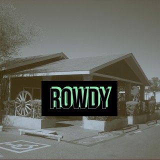 ROWDY lyrics | Boomplay Music