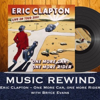 Eric Clapton: One More Car, One More Rider with guest Bryce Evans