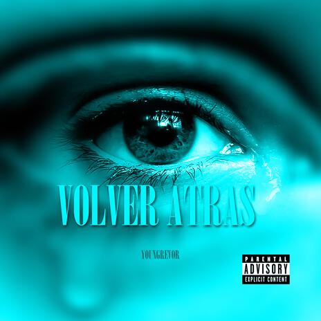 Volver Atras ft. Youngrevor & Luisel | Boomplay Music